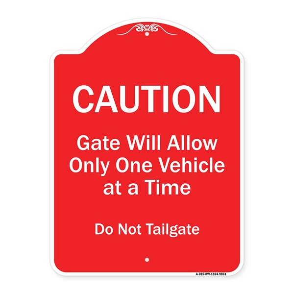 Caution Gate Will Allow One Vehicle Time Do Not Tailgate Aluminum Sign, 24" x 18", RW-1824-9861